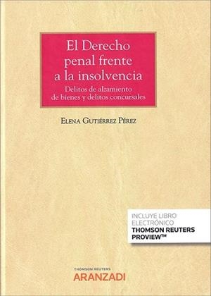 EL DERECHO PENAL FRENTE A LA INSOLVENCIA.DELITOS DE ALZAMIENTO | 9788413901428 | GUTIERREZ PEREZ,ELENA/DOVAL PAIS,ANTONIO | Llibreria Geli - Llibreria Online de Girona - Comprar llibres en català i castellà