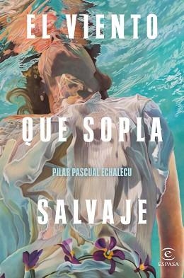 EL VIENTO QUE SOPLA SALVAJE | 9788467061529 | PASCUAL ECHALECU,PILAR | Libreria Geli - Librería Online de Girona - Comprar libros en catalán y castellano