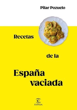 RECETAS DE LA ESPAÑA VACIADA | 9788467062816 | POZUELO,PILAR | Libreria Geli - Librería Online de Girona - Comprar libros en catalán y castellano