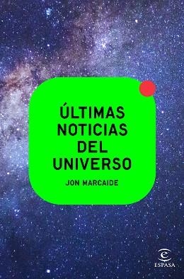 ÚLTIMAS NOTICIAS DEL UNIVERSO | 9788467062540 | MARCAIDE,JON | Libreria Geli - Librería Online de Girona - Comprar libros en catalán y castellano