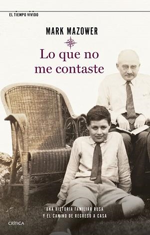 LO QUE NO ME CONTASTE.UNA HISTORIA FAMILIAR RUSA Y EL CAMINO DE REGRESO A CASA | 9788491993018 | MAZOWER,MARK | Libreria Geli - Librería Online de Girona - Comprar libros en catalán y castellano