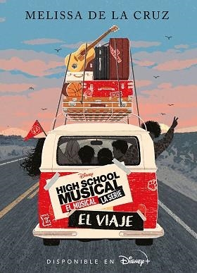 HIGH SCHOOL MUSICAL.EL MUSICAL.LA SERIE.EL VIAJE | 9788418335686 | DISNEY | Libreria Geli - Librería Online de Girona - Comprar libros en catalán y castellano