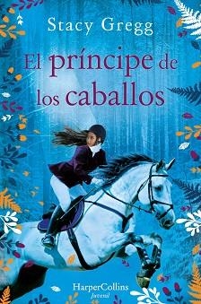 EL PRÍNCIPE DE LOS CABALLOS | 9788418279096 | GREGG,STACY | Libreria Geli - Librería Online de Girona - Comprar libros en catalán y castellano