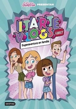 ITARTE VLOGS FAMILY 1.SUPERAVENTURA EN FAMILIA | 9788408243915 | LAS RATITAS | Libreria Geli - Librería Online de Girona - Comprar libros en catalán y castellano