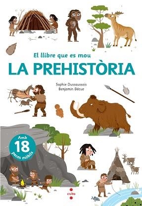EL LLIBRE QUE ES MOU.LA PREHISTÒRIA | 9788466148818 | DUSSAUSSOIS,SOPHIE | Libreria Geli - Librería Online de Girona - Comprar libros en catalán y castellano