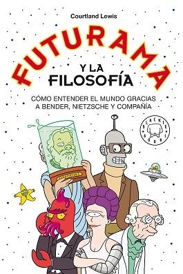 FUTURAMA Y LA FILOSOFÍA | 9788418733024 | LEWIS,COURTLAND | Libreria Geli - Librería Online de Girona - Comprar libros en catalán y castellano