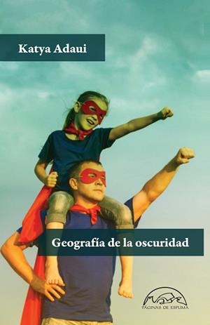 GEOGRAFÍA DE LA OSCURIDAD | 9788483932940 | ADAUI,KATYA | Libreria Geli - Librería Online de Girona - Comprar libros en catalán y castellano