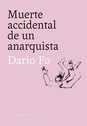 MUERTE ACCIDENTAL DE UN ANARQUISTA | 9788417386818 | FO,DARIO | Llibreria Geli - Llibreria Online de Girona - Comprar llibres en català i castellà