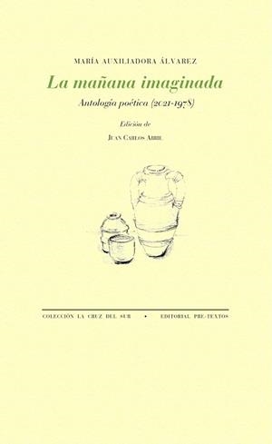 LA MAÑANA IMAGINADA.ANTOLOGÍA POÉTICA (2021-1978) | 9788418178757 | ÁLVAREZ,MARÍA AUXILIADORA | Libreria Geli - Librería Online de Girona - Comprar libros en catalán y castellano