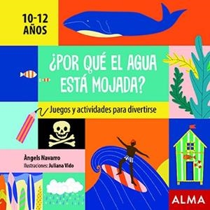 POR QUÉ EL AGUA ESTÁ MOJADA? | 9788418008368 | NAVARRO,ÀNGELS | Llibreria Geli - Llibreria Online de Girona - Comprar llibres en català i castellà