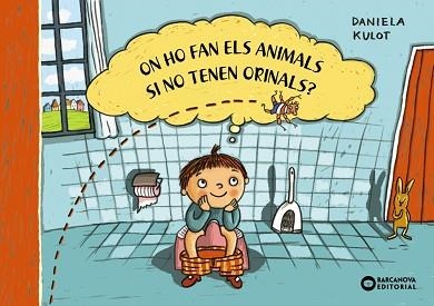 ON HO FAN EL ANIMALS SI NO TENEN ORINALS? | 9788448953027 | KULOT,DANIELA | Libreria Geli - Librería Online de Girona - Comprar libros en catalán y castellano