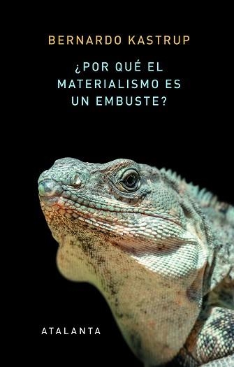 POR QUÉ EL MATERIALISMO ES UN EMBUSTE? | 9788412213058 | KASTRUP,BERNARDO | Llibreria Geli - Llibreria Online de Girona - Comprar llibres en català i castellà