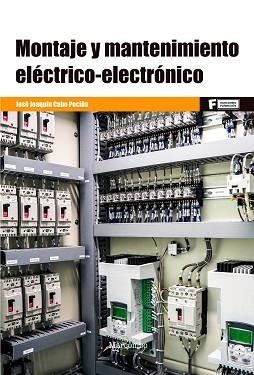 MONTAJE Y MANTENIMIENTO ELÉCTRICO-ELECTRÓNICO | 9788426732293 | CABO POCIÑA,JOSÉ JOAQUÍN | Libreria Geli - Librería Online de Girona - Comprar libros en catalán y castellano