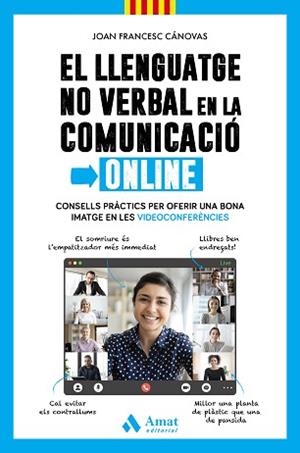 EL LLENGUATGE NO VERBAL EN LA COMUNICACIÓ ONLINE | 9788418114908 | CÁNOVAS TOMÀS,JOAN FRANCESC | Llibreria Geli - Llibreria Online de Girona - Comprar llibres en català i castellà