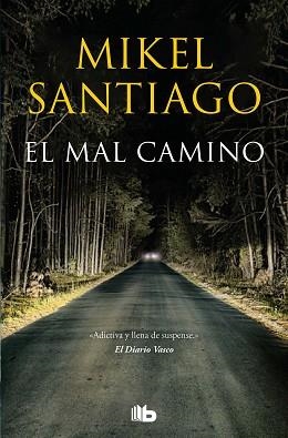 EL MAL CAMINO | 9788413143392 | SANTIAGO,MIKEL | Libreria Geli - Librería Online de Girona - Comprar libros en catalán y castellano