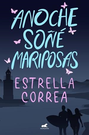 ANOCHE SOÑÉ MARIPOSAS | 9788418045783 | CORREA,ESTRELLA | Libreria Geli - Librería Online de Girona - Comprar libros en catalán y castellano