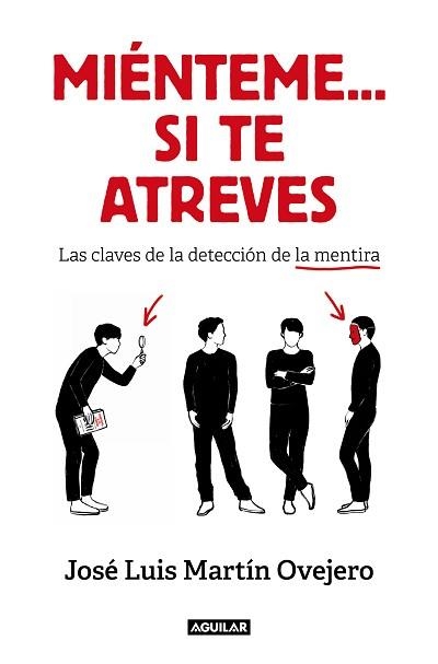 MIÉNTEME... SI TE ATREVES.CLAVES PARA DETECTAR LA MENTIRA Y POTENCIAR TU CREDIBILIDAD | 9788403522008 | MARTÍN OVEJERO,JOSÉ LUIS | Libreria Geli - Librería Online de Girona - Comprar libros en catalán y castellano