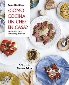 CÓMO COCINA UN CHEF EN CASA? 80 RECETAS PARA APRENDER Y DISFRUTAR | 9788418007200 | DE DIEGO,EUGENI | Llibreria Geli - Llibreria Online de Girona - Comprar llibres en català i castellà