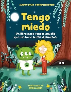 TENGO MIEDO.UN LIBRO PARA VENCER AQUELLO QUE NOS HACE SENTIR DIMINUTOS | 9788418054273 | SOLER,ALBERTO/ROGER,CONCEPCIÓN | Libreria Geli - Librería Online de Girona - Comprar libros en catalán y castellano