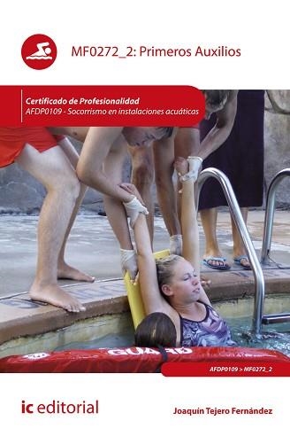 PRIMEROS AUXILIOS(AFDP0109.SOCORRISMO EN INSTALACIONES ACUÁTICAS) | 9788491988311 | TEJERO FERNÁNDEZ, JOAQUÍN | Libreria Geli - Librería Online de Girona - Comprar libros en catalán y castellano