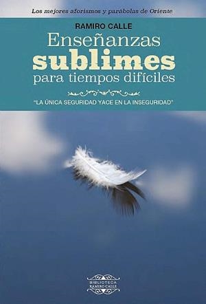 ENSEÑANZAS SUBLIMES PARA TIEMPOS DIFICILES | 9788418672200 | CALLE,RAMIRO | Llibreria Geli - Llibreria Online de Girona - Comprar llibres en català i castellà