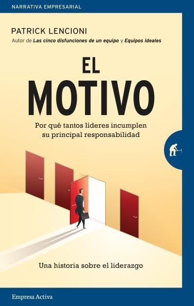 EL MOTIVO.POR QUÉ TANTOS LÍDERES INCUMPLEN SU PRINCIPAL RESPONSABILIDAD | 9788416997435 | LENCIONI,PATRICK | Libreria Geli - Librería Online de Girona - Comprar libros en catalán y castellano