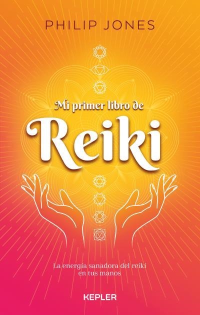 MI PRIMER LIBRO DE REIKI.LA ENERGÍA SANADORA DEL REIKI EN TUS MANOS | 9788416344512 | JONES,PHILIP | Libreria Geli - Librería Online de Girona - Comprar libros en catalán y castellano