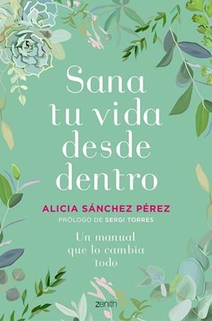 SANA TU VIDA DESDE DENTRO | 9788408241454 | SÁNCHEZ PÉREZ,ALICIA | Libreria Geli - Librería Online de Girona - Comprar libros en catalán y castellano