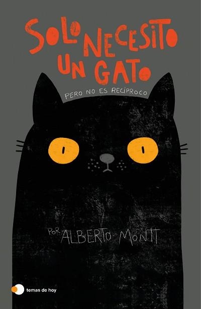 SOLO NECESITO UN GATO | 9788499988672 | MONTT,ALBERTO | Libreria Geli - Librería Online de Girona - Comprar libros en catalán y castellano