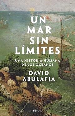 UN MAR SIN LÍMITES.UNA HISTORIA HUMANA DE LOS OCÉANOS | 9788491993056 | ABULAFIA,DAVID | Libreria Geli - Librería Online de Girona - Comprar libros en catalán y castellano