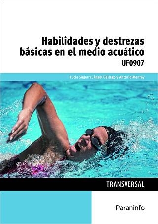 HABILIDADES Y DESTREZAS BÁSICAS EN EL MEDIO ACUÁTICO | 9788428339636 | SAGARRA ROMERO, LUCÍA/MONROY ANTÓN, ANTONIO JESÚS | Libreria Geli - Librería Online de Girona - Comprar libros en catalán y castellano