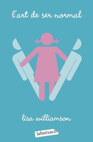L'ART DE SER NORMAL | 9788418572289 | WILLIAMSON,LISA | Llibreria Geli - Llibreria Online de Girona - Comprar llibres en català i castellà