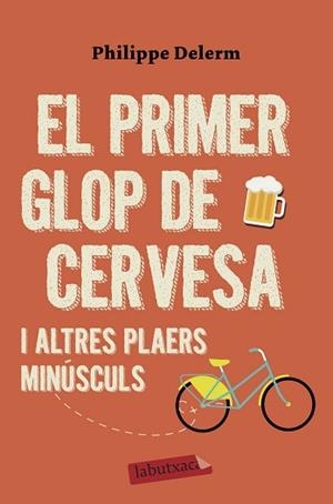 EL PRIMER GLOP DE CERVESA I ALTRES PLAERS MINÚSCULS | 9788417423575 | DELERM,PHILIPPE | Libreria Geli - Librería Online de Girona - Comprar libros en catalán y castellano