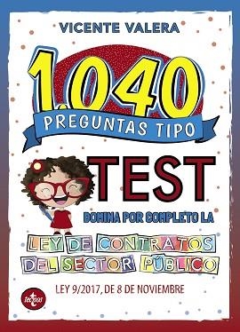 1040 PREGUNTAS TIPO TEST LEY DE CONTRATOS DEL SECTOR PÚBLICO | 9788430982035 | VALERA,VICENTE | Libreria Geli - Librería Online de Girona - Comprar libros en catalán y castellano