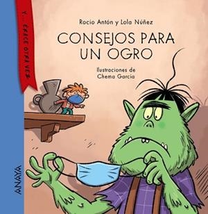 CONSEJOS PARA UN OGRO | 9788469886113 | ANTÓN,ROCÍO/NÚÑEZ,LOLA | Libreria Geli - Librería Online de Girona - Comprar libros en catalán y castellano