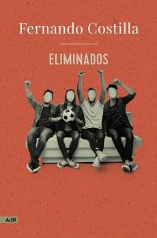 ELIMINADOS | 9788413622316 | COSTILLA,FERNANDO | Libreria Geli - Librería Online de Girona - Comprar libros en catalán y castellano