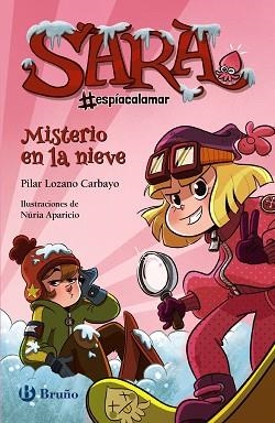 SARA #ESPÍACALAMAR.MISTERIO EN LA NIEVE | 9788469629536 | LOZANO CARBAYO,PILAR | Libreria Geli - Librería Online de Girona - Comprar libros en catalán y castellano