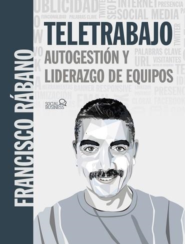 TELETRABAJO.AUTOGESTIÓN Y LIDERAZGO DE EQUIPOS | 9788441542716 | RÁBANO,FRANCISCO | Libreria Geli - Librería Online de Girona - Comprar libros en catalán y castellano