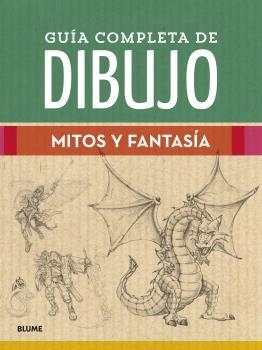 GUÍA COMPLETA DE DIBUJO.MITOS Y FANTASÍA | 9788418459474 | V.V.A.A. | Libreria Geli - Librería Online de Girona - Comprar libros en catalán y castellano
