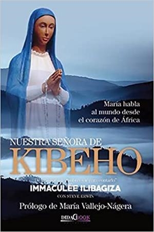NUESTRA SEÑORA DE KIBEHO | 9788417855086 | ILIBAGIZA,IMMACULÉE | Libreria Geli - Librería Online de Girona - Comprar libros en catalán y castellano