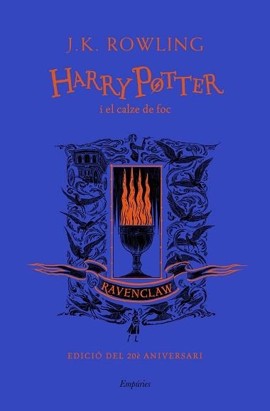 HARRY POTTER I EL CALZE DE FOC (RAVENCLAW) | 9788417879976 | ROWLING,J.K. | Llibreria Geli - Llibreria Online de Girona - Comprar llibres en català i castellà