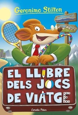 EL LLIBRE DELS JOCS DE VIATGE | 9788418444548 | STILTON,GERONIMO | Libreria Geli - Librería Online de Girona - Comprar libros en catalán y castellano
