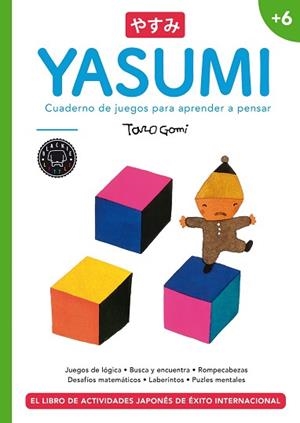 YASUMI +6.CUADERNO DE JUEGOS PARA APRENDER A PENSAR | 9788418187988 | GOMI,TARO | Libreria Geli - Librería Online de Girona - Comprar libros en catalán y castellano