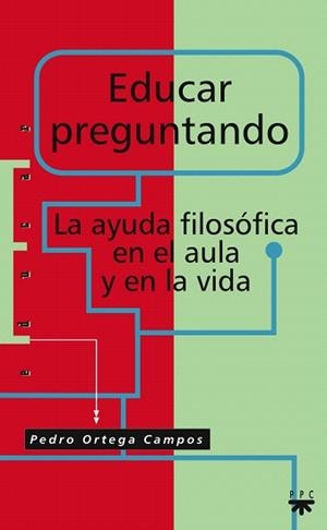 EDUCAR PREGUNTANDO.LA AYUDA FILOSOFICA EN EL AULA Y EN LA VI | 9788428819459 | ORTEGA CAMPOS,PEDRO | Llibreria Geli - Llibreria Online de Girona - Comprar llibres en català i castellà