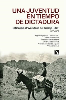 UNA JUVENTUD EN TIEMPOS DE DICTADURA | 9788413522302 | MUÑOZ SORO,JAVIER/SESMA LANDRIN,NICOLÁS/CRIADO HERRERO,EMILIO/GONZÁLEZ DE AGUILAR,ÁLVARO/RUIZ VA | Libreria Geli - Librería Online de Girona - Comprar libros en catalán y castellano