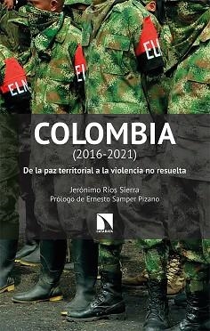 COLOMBIA (2016-2021) DE LA PAZ TERRITORIAL A LA VIOLENCIA NO RESUELTA | 9788413522425 | RÍOS SIERRA,JERÓNIMO | Libreria Geli - Librería Online de Girona - Comprar libros en catalán y castellano