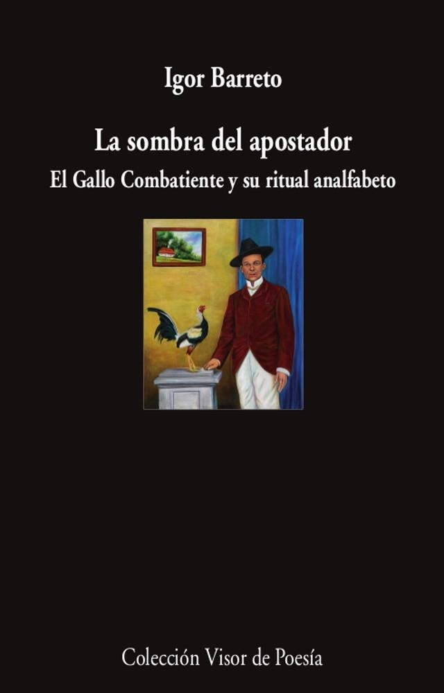 LA SOMBRA DEL APOSTADOR.EL GALLO COMBATIENTE Y SU RITUAL ANALFABETO | 9788498954326 | BARRETO,IGOR | Libreria Geli - Librería Online de Girona - Comprar libros en catalán y castellano