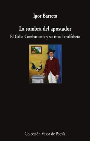 LA SOMBRA DEL APOSTADOR.EL GALLO COMBATIENTE Y SU RITUAL ANALFABETO | 9788498954326 | BARRETO,IGOR | Llibreria Geli - Llibreria Online de Girona - Comprar llibres en català i castellà