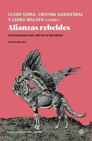 ALIANZAS REBELDES.UN FEMINISMO MÁS ALLÁ DE LA IDENTIDAD | 9788418684111 | SERRA SÁNCEZ,CLARA/GARAIZABAL,CRISTINA | Libreria Geli - Librería Online de Girona - Comprar libros en catalán y castellano