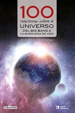 100 CUESTIONES SOBRE EL UNIVERSO.DEL BIG BANG A LA BÚSQUEDA DE VIDA | 9788416918959 | CATALÀ AMIGÓ ,JOAN ANTON | Libreria Geli - Librería Online de Girona - Comprar libros en catalán y castellano